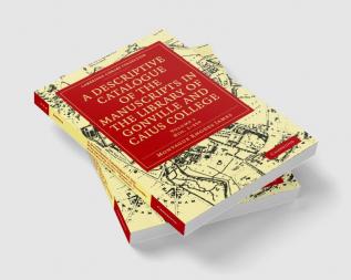 A Descriptive Catalogue of Gonville and Caius College