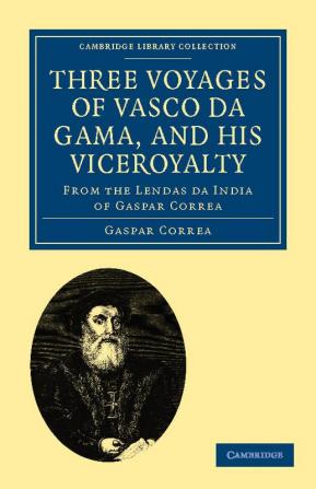 Three Voyages of Vasco Da Gama and His Viceroyalty