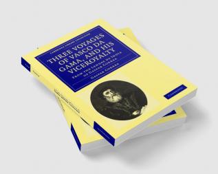 Three Voyages of Vasco Da Gama and His Viceroyalty