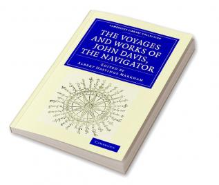 Voyages and Works of John Davis the Navigator