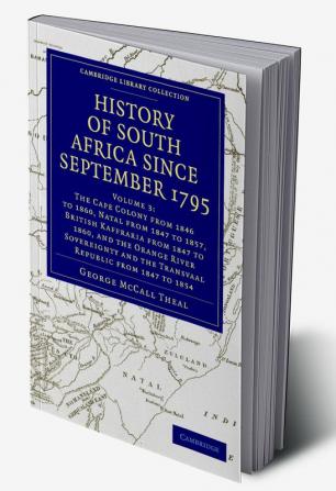 History of South Africa Since September 1795 - Volume 3