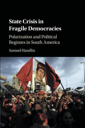 State Crisis in Fragile Democracies