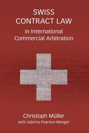 Swiss Contract Law in International Commercial Arbitration