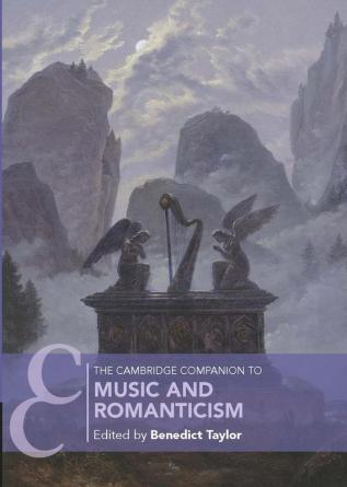 The Cambridge Companion to Music and Romanticism