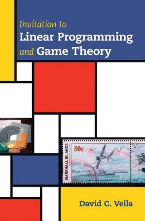 Invitation to Linear Programming and Game Theory