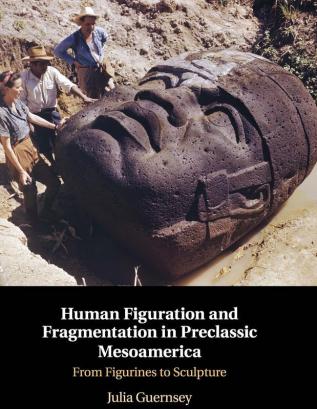 Human Figuration and Fragmentation in Preclassic Mesoamerica