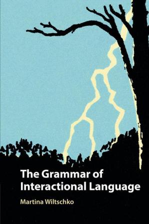 The Grammar of Interactional Language