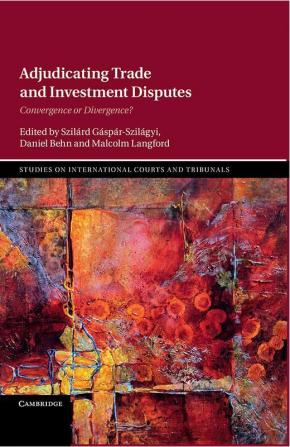 Adjudicating Trade and Investment Disputes