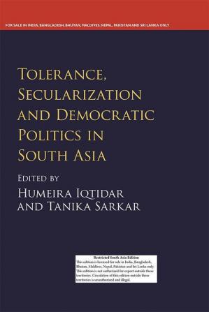 Tolerance Secularization and Democratic Politics in South Asia