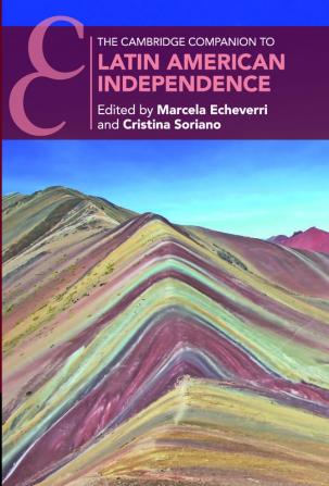 The Cambridge Companion to Latin American Independence