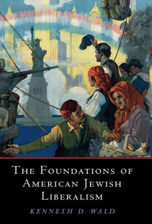 The Foundations of American Jewish Liberalism