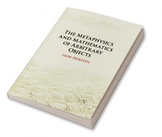 The Metaphysics and Mathematics of Arbitrary Objects