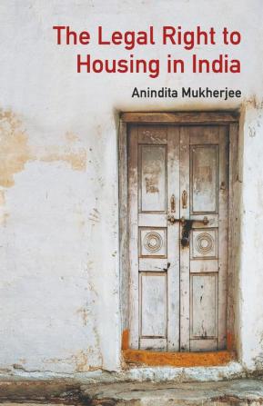 The Legal Right to Housing in India