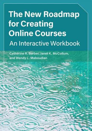 The New Roadmap for Creating Online Courses
