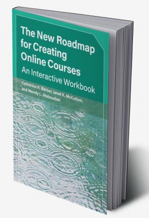 The New Roadmap for Creating Online Courses