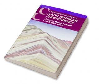 The Cambridge Companion to Latin American Independence