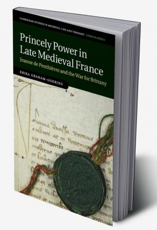 Princely Power in Late Medieval France