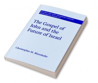 The Gospel of John and the Future of Israel