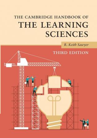 The Cambridge Handbook of the Learning Sciences (Cambridge Handbooks in Psychology)