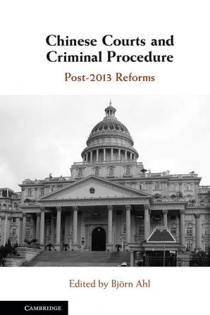 Chinese Courts and Criminal Procedure