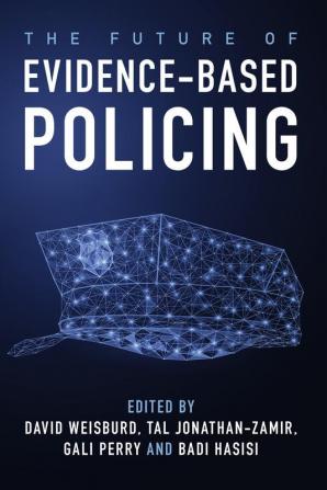 The Future of Evidence-Based Policing