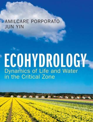 Ecohydrology: Dynamics of Life and Water in the Critical Zone