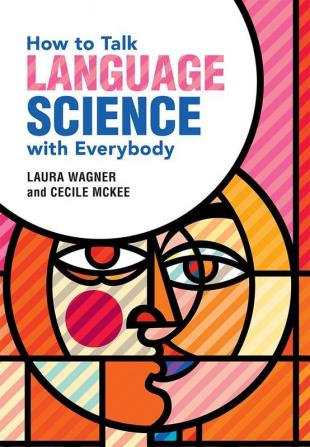 How to Talk Language Science with Everybody