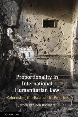 Proportionality in International Humanitarian Law