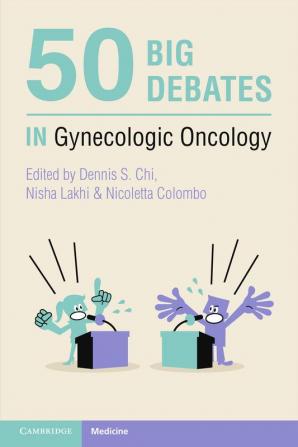 50 Big Debates in Gynecologic Oncology