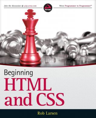 Beginning HTML and CSS (Wrox Beginning Guideswrox Programmer to Programmer)