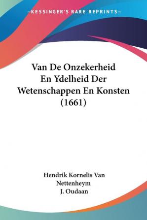 Van De Onzekerheid En Ydelheid Der Wetenschappen En Konsten (1661)