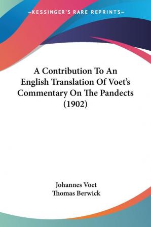 A Contribution to an English Translation of Voet's Commentary on the Pandects