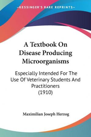 A Textbook On Disease Producing Microorganisms