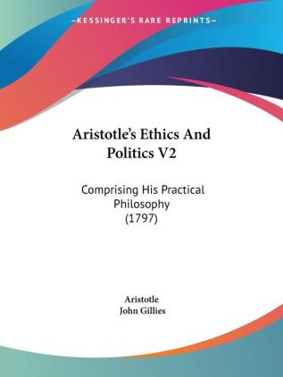 Aristotle's Ethics And Politics V2