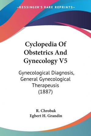 Cyclopedia Of Obstetrics And Gynecology V5