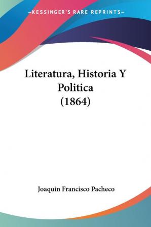 Literatura Historia Y Politica (1864)