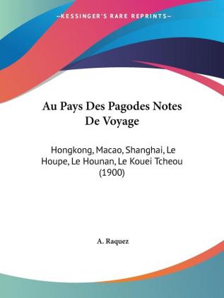 Au Pays Des Pagodes Notes De Voyage