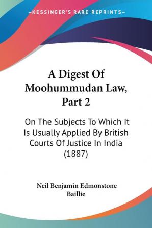 A Digest Of Moohummudan Law Part 2