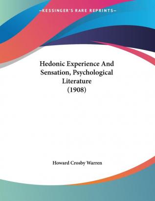 Hedonic Experience And Sensation Psychological Literature (1908)