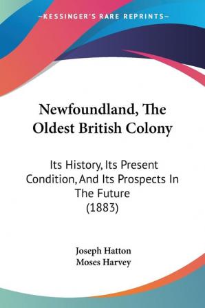 Newfoundland The Oldest British Colony