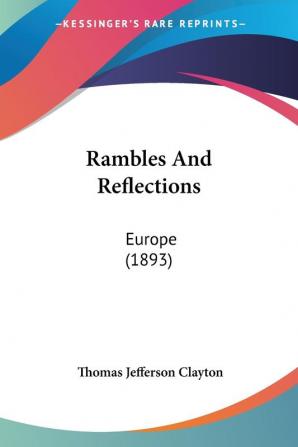 Rambles And Reflections: Europe (1893)