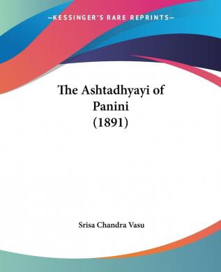 The Ashtadhyayi of Panini (1891)