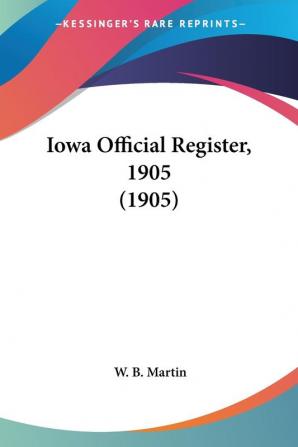 Iowa Official Register 1905 (1905)