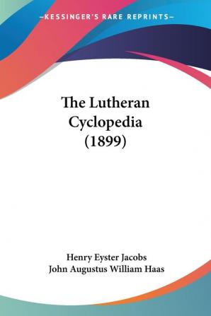 The Lutheran Cyclopedia (1899)