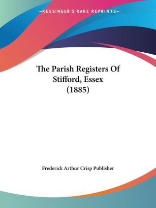 The Parish Registers Of Stifford Essex (1885)