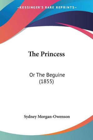 The Princess: Or The Beguine (1855)