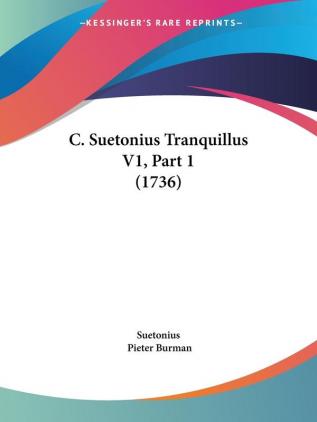 C. Suetonius Tranquillus V1 Part 1 (1736)