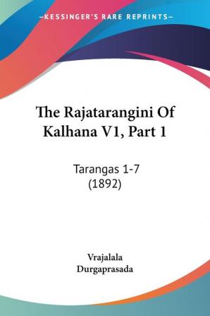 The Rajatarangini Of Kalhana V1 Part 1: Tarangas 1-7 (1892)