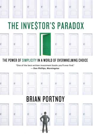 The Investor's Paradox: The Power of Simplicity in a World of Overwhelming Choice