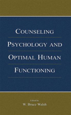 Counseling Psychology and Optimal Human Functioning